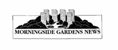 MORNINGSIDE GARDENS NEWS