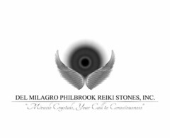 DEL MILAGRO PHILBROOK REIKI STONES, INC. "MIRACLE CRYSTALS, YOUR CALL TO CONSCIOUSNESS"