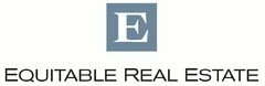 E EQUITABLE REAL ESTATE