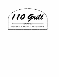 110 GRILL MODERN FRESH INNOVATIVE