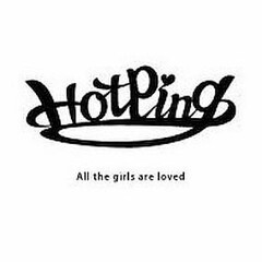 HOTPING ALL THE GIRLS ARE LOVED