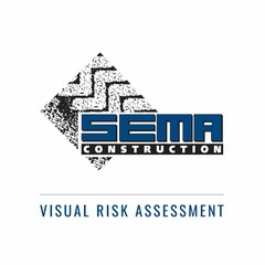 SEMA CONSTRUCTION VISUAL RISK ASSESSMENT