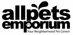 ALLPETS EMPORIUM YOUR NEIGHBORHOOD PET CENTER