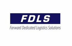 FDLS FORWARD DEDICATED LOGISTICS SOLUTIONS