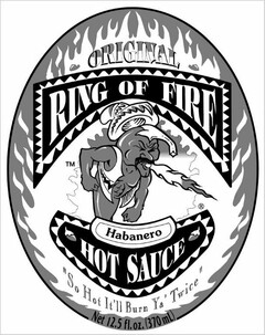 ORIGINAL RING OF FIRE HABANERO HOT SAUCE SO HOT IT'LL BURN YA' TWICE