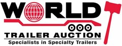 WORLD TRAILER AUCTION SPECIALISTS IN SPECIALTY TRAILERS