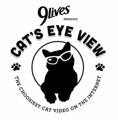 9LIVES PRESENTS CAT'S EYE VIEW THE CHOOSIEST CAT VIDEO ON THE INTERNET