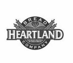 HEARTLAND BREAD COMPANY THE HEART AND SOUL OF GREAT BREAD