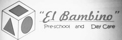 "EL BAMBINO" PRE-SCHOOL AND DAYCARE