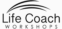 LIFE COACH WORKSHOPS