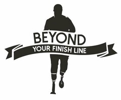 BEYOND YOUR FINISH LINE