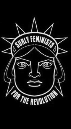 SURLY FEMINISTS FOR THE REVOLUTION