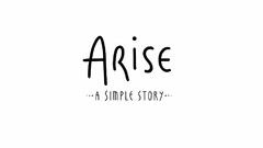 ARISE A SIMPLE STORY
