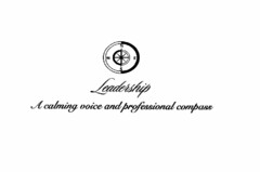 LEADERSHIP A CALMING VOICE AND PROFESSIONAL COMPASS N E S W