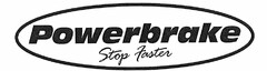 POWERBRAKE STOP FASTER