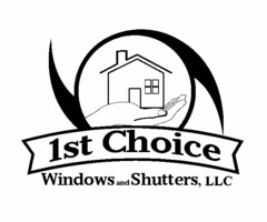 1ST CHOICE WINDOWS AND SHUTTERS, LLC