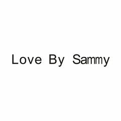 LOVE BY SAMMY