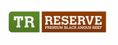 TR RESERVE PREMIUM BLACK ANGUS BEEF