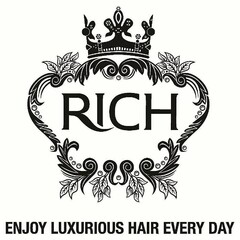 RICH ENJOY LUXURIOUS HAIR EVERY DAY