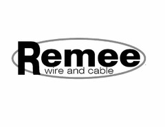 REMEE WIRE AND CABLE