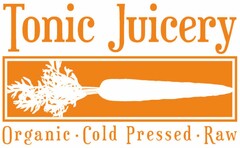 TONIC JUICERY ORGANIC· COLD PRESSED · RAW