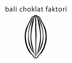 BALI CHOKLAT FAKTORI