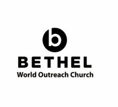 B BETHEL WORLD OUTREACH CHURCH