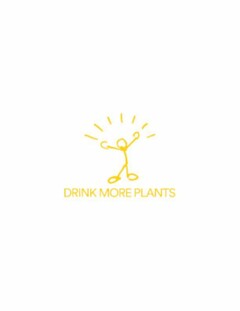 DRINK MORE PLANTS