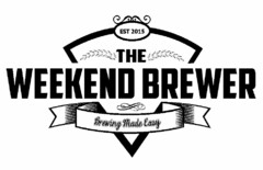 EST 2015 THE WEEKEND BREWER BREWING MADE EASY