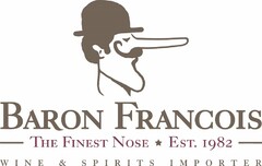 BARON FRANCOIS THE FINEST NOSE EST. 1982 WINE & SPIRITS IMPORTER