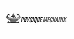 PHYSIQUE MECHANIX