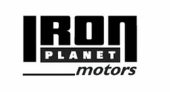 IRON PLANET MOTORS