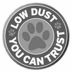 LOW DUST YOU CAN TRUST