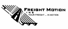 FREIGHT MOTION INC YOUR FREIGHT...IN MOTION