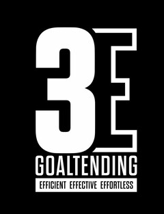 3E GOALTENDING EFFICIENT EFFECTIVE EFFORTLESS