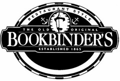 BOOKBINDER'S RESTAURANT STYLE THE OLD ORIGINAL ESTABLISHED 1865