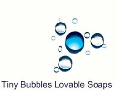 TINY BUBBLES LOVABLE SOAPS