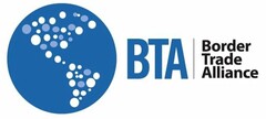 BTA BORDER TRADE ALLIANCE