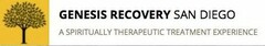 GENESIS RECOVERY SAN DIEGO A SPIRITUALLY THERAPEUTIC TREATMENT EXPERIENCE