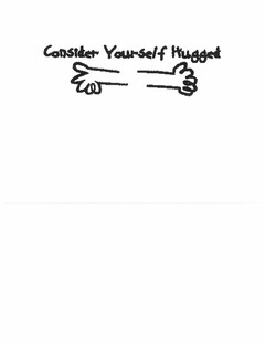 CONSIDER YOURSELF HUGGED