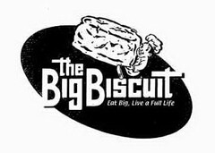 THE BIG BISCUIT BISCUITS ARE GOOD, BIG BISCUITS ARE BETTER