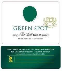 GREEN SPOT 1805 SINGLE POT STILL IRISH WHISKEY TRIPLE DISTILLED IRISH WHISKEY FROM A TRADITION DATING TO 1805, COMES THE INSPIRATION FOR GREEN SPOT SINGLE POT STILL IRISH WHISKEY TRIPLE DISTILLED, MATURED AND BOTTLED FOR
