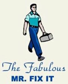 THE FABULOUS MR. FIX IT