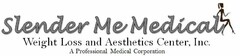 SLENDER ME MEDICAL WEIGHT LOSS AND AESTHETICS CENTER, INC. A PROFESSIONAL MEDICAL CORPORATION