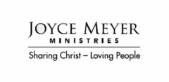 JOYCE MEYER MINISTRIES SHARING CHRIST -- LOVING PEOPLE