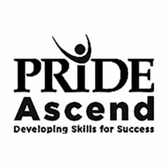 PRIDE ASCEND DEVELOPING SKILLS FOR SUCCESS