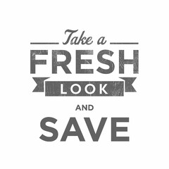 TAKE A FRESH LOOK AND SAVE