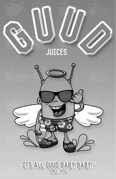 GUUD JUICES "ITS ALL GUUD BABY!" SINCE 2016 NN