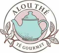 ALOU THÉ TÉ GOURMET