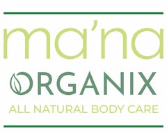 MA'NA ORGANIX ALL NATURAL BODY CARE